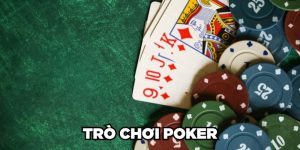 Poker - Hướng dẫn quy luật chơi và kinh nghiệm chi tiết nhất